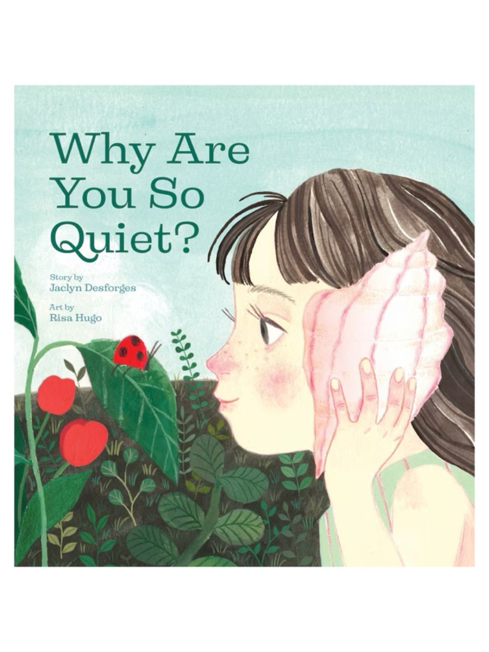 Why Are You So Quiet? | Children's Picture Book by Jaclyn Desforges
